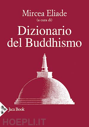 eliade m. (curatore) - dizionario del buddhismo