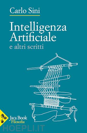 sini carlo - intelligenza artificiale e altri scritti