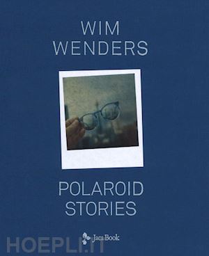 wenders wim - polaroid stories