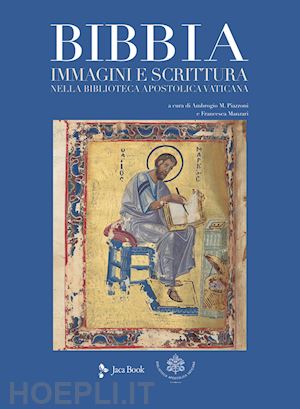 piazzoni a. m. (curatore); manzari f. (curatore) - bibbia. immagini e scrittura nella biblioteca apostolica vaticana