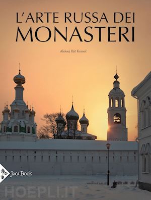 komec aleksej ilijc - l'arte russa dei monasteri