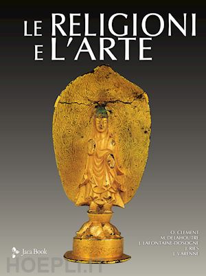 ries julien; delahoutre michel; varenne jean - le religioni e l'arte