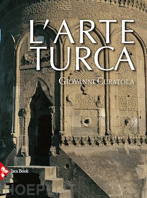 curatola giovanni - l'arte turca. ediz. illustrata