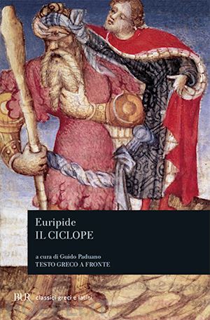 euripide; paduano g. (curatore) - il ciclope. testo greco a fronte