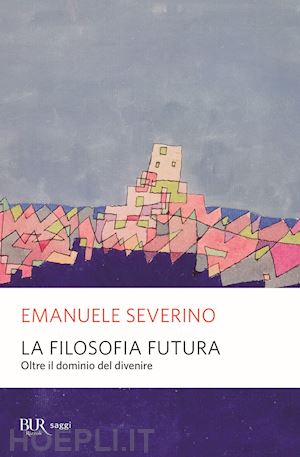 severino emanuele - la filosofia futura