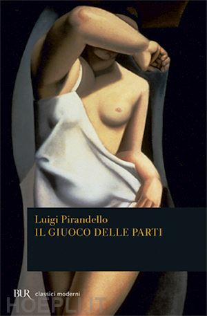 pirandello luigi - il giuoco delle parti