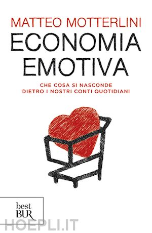 motterlini matteo - economia emotiva