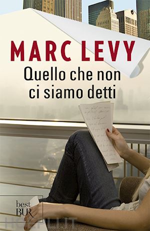 levy marc - quello che non ci siamo detti