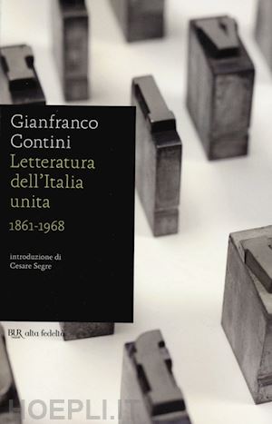 contini gianfranco - letteratura dell'italia unita 1861-1968