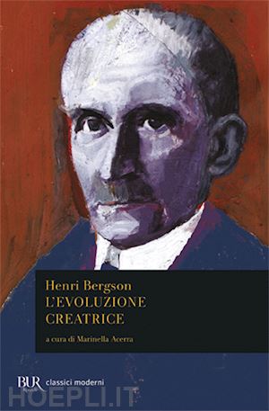 bergson henri - l'evoluzione creatrice