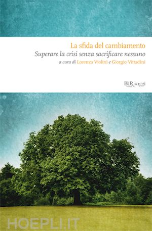 violini lorenza (curatore); vittadini giorgio (curatore) - la sfida del cambiamento