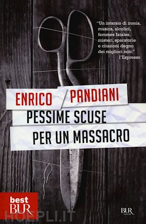 pandiani enrico - pessime scuse per un massacro. un romanzo de «les italiens»