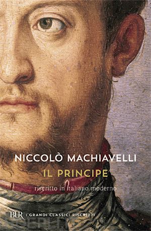 machiavelli niccolo'; di febo m. (curatore) - il principe. testo originale e versione in italiano contemporaneo