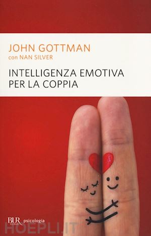 gottman john - intelligenza emotiva per la coppia