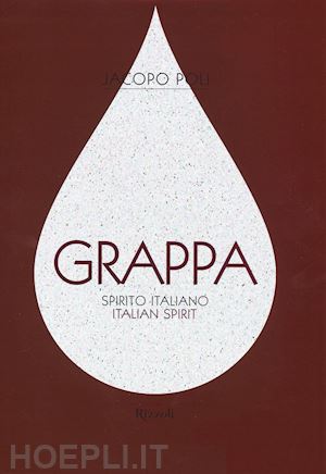 poli jacopo - grappa. spirito italiano