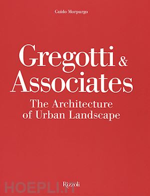 morpurgo guido - gregotti & associates - the architecture of urban landscape