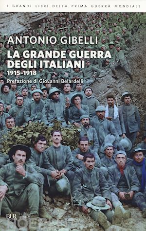 gibelli antonio - la grande guerra degli italiani
