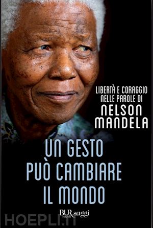 mandela nelson - un gesto puo' cambiare il mondo