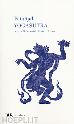 patanjali; arena l. v. (curatore) - yogasutra