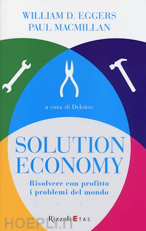 eggers william d.; macmillan paul; deloitte (curatore) - solution economy