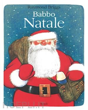 briggs raymond - babbo natale. ediz. illustrata