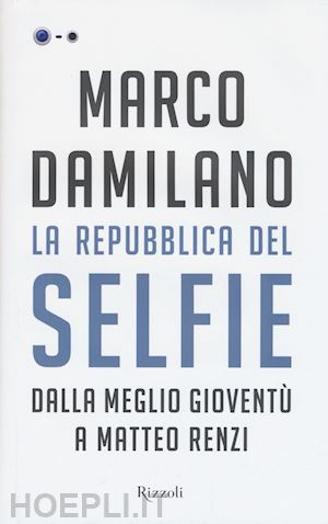 damilano marco - la repubblica del selfie