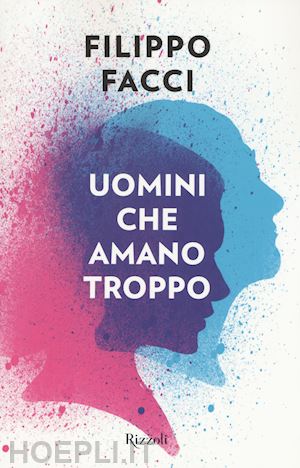 facci filippo - uomini che amano troppo