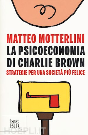 motterlini matteo - la psicoeconomia di charlie brown