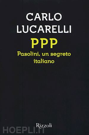 lucarelli carlo - ppp. pasolini, un omicidio italiano