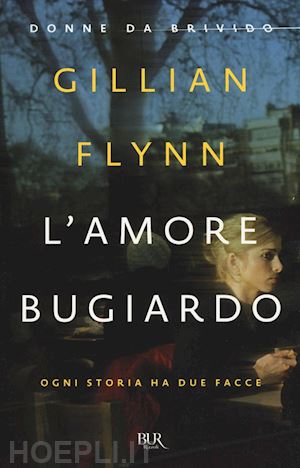 flynn gillian - l'amore bugiardo