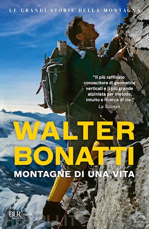bonatti walter; ponta a. (curatore) - montagne di una vita