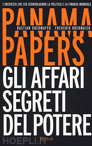 obermayer bastian; obermaier frederik - panama papers - gli affari segreti del potere