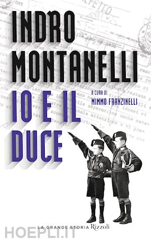 montanelli indro - io e il duce