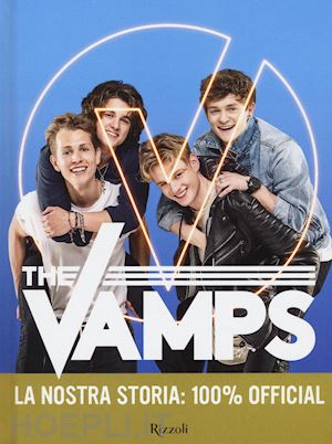 the vamps - the vamps. la nostra storia: 100% official