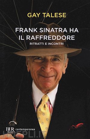 talese gay - frank sinatra ha il raffreddore. ritratti e incontri