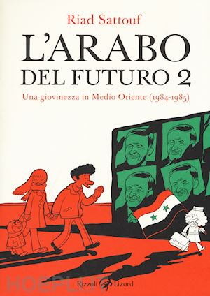 sattouf riad - l'arabo del futuro . vol. 2: una giovinezza in medio oriente (1984-1985)