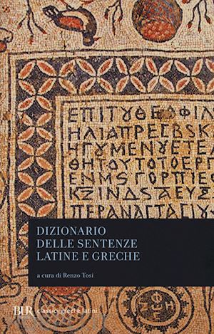 tosi r. (curatore) - dizionario delle sentenze latine e greche