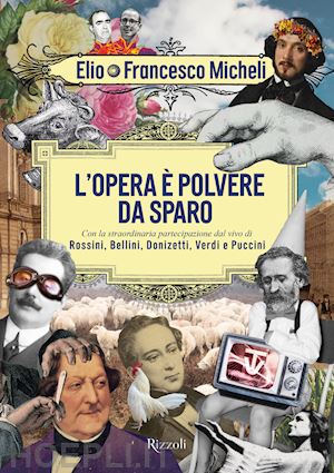 elio ; micheli francesco - l'opera e' polvere da sparo