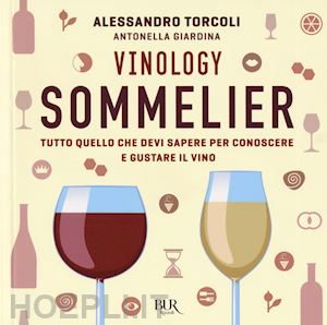 Manuale del sommelier. Come conoscere, apprezzare, valutare il vino e come  gestire una cantina - Giuseppe Vaccarini 