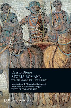 dione cassio - storia romana. testo greco a fronte. vol. 9: libri 73-80
