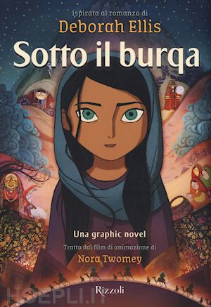 ellis deborah - sotto il burqa. una graphic novel