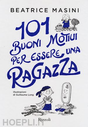 masini beatrice - 101 buoni motivi per essere una ragazza