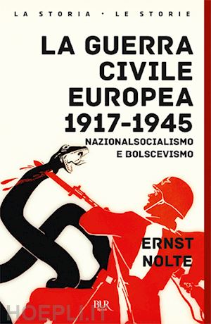nolte ernst - la guerra civile europea 1917-1945. nazionalsocialismo e bolscevismo