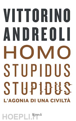 andreoli vittorino - homo stupidus stupidus