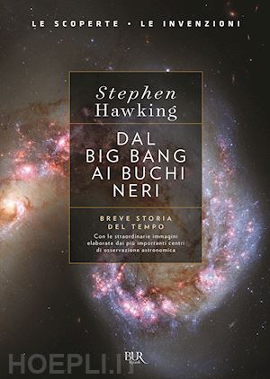 hawking stephen - dal big bang ai buchi neri. breve storia del tempo. ediz. deluxe