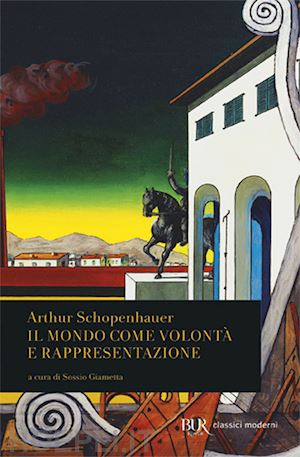 schopenhauer arthur; giametta s. (curatore) - il mondo come volonta' e rappresentazione