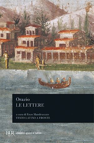 orazio flacco quinto; mandruzzato e. (curatore) - le lettere