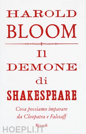 bloom harold - il demone di shakespeare. cosa possiamo imparare da cleopatra e falstaff