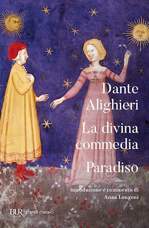 alighieri dante; longoni a. (curatore) - la divina commedia. paradiso