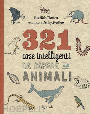 masters mathilda - 321 cose intelligenti da sapere sugli animali